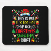 This Is My It's Too Hot For Ugly Christmas Sweater Mousepad (Vorne)