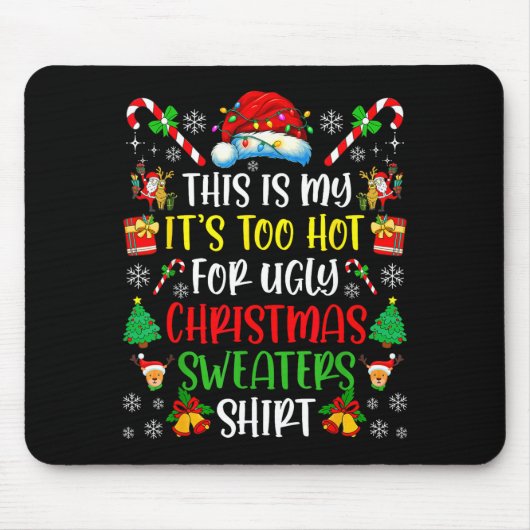 This Is My It's Too Hot For Ugly Christmas Sweater Mousepad (Vorne)