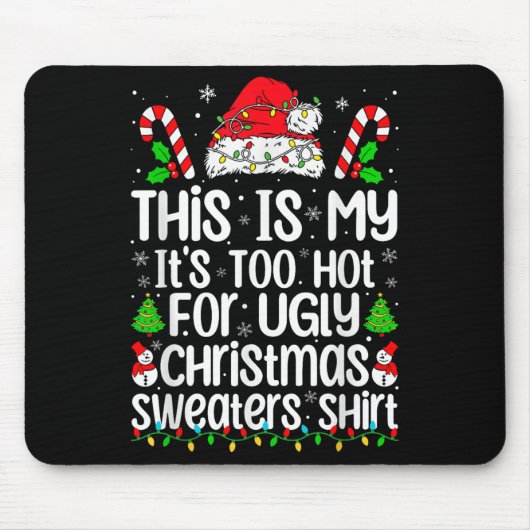 This Is My It's Too Hot For Ugly Christmas Sweater Mousepad (Vorne)