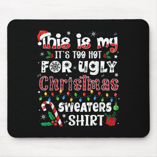 This Is My It's Too Hot For Ugly Christmas Sweater Mousepad (Vorne)