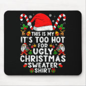 This Is My It's Too Hot For Ugly Christmas Sweater Mousepad (Vorne)