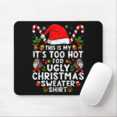 This Is My It's Too Hot For Ugly Christmas Sweater Mousepad (Mit Mouse)