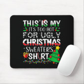 This Is My It's Too Hot For Ugly Christmas Sweater Mousepad (Mit Mouse)