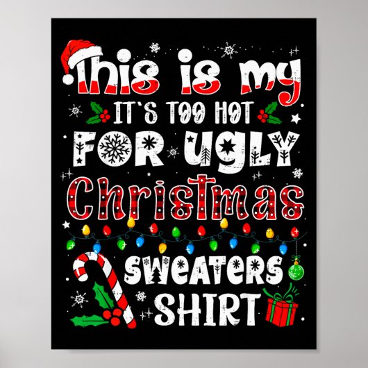 This Is My It's Too Hot For Ugly Christmas Sweater Poster (Vorne)