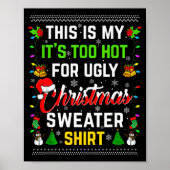 This Is My It's Too Hot For Ugly Christmas Sweater Poster (Vorne)