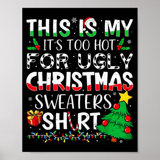 This Is My It's Too Hot For Ugly Christmas Sweater Poster (Vorne)