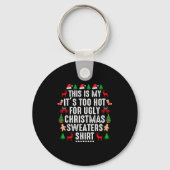 This Is My It's Too Hot For Ugly Christmas Sweater Schlüsselanhänger (Vorderseite)