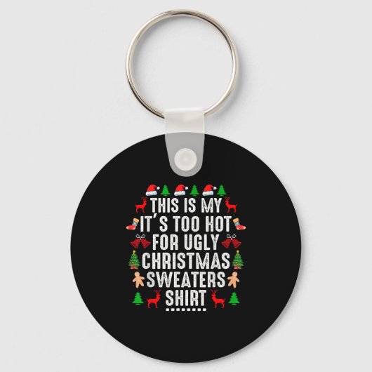 This Is My It's Too Hot For Ugly Christmas Sweater Schlüsselanhänger (Vorderseite)