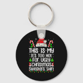 This Is My It's Too Hot For Ugly Christmas Sweater Schlüsselanhänger (Vorderseite)