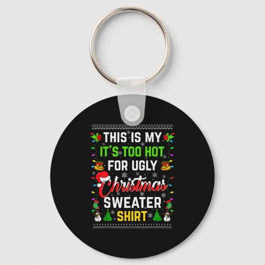 This Is My It's Too Hot For Ugly Christmas Sweater Schlüsselanhänger (Vorderseite)