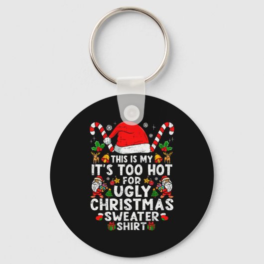 This Is My It's Too Hot For Ugly Christmas Sweater Schlüsselanhänger (Vorderseite)