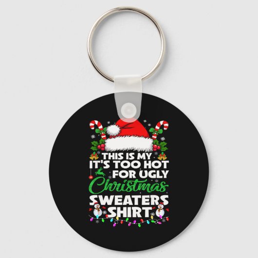 This Is My It's Too Hot For Ugly Christmas Sweater Schlüsselanhänger (Vorderseite)