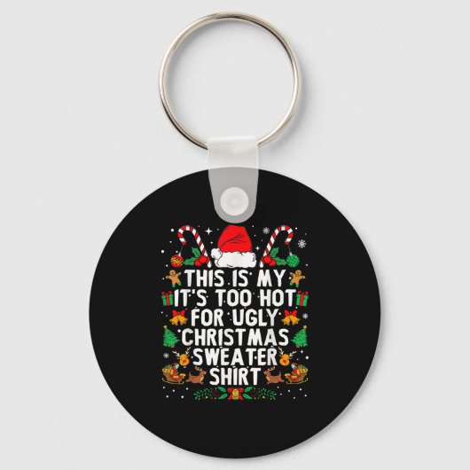 This Is My It's Too Hot For Ugly Christmas Sweater Schlüsselanhänger (Vorderseite)