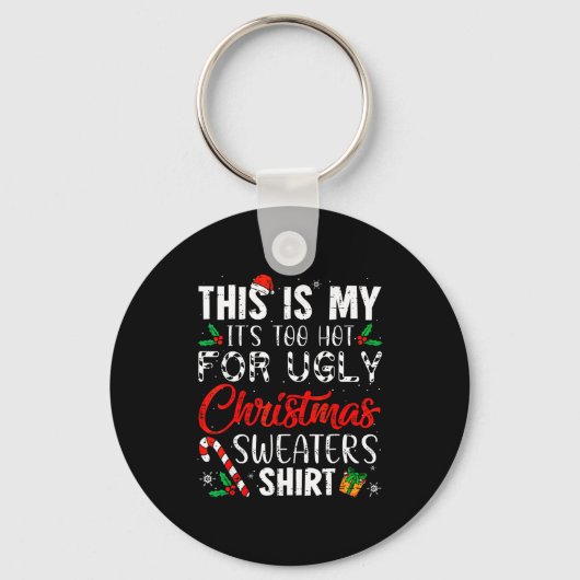 This Is My It's Too Hot For Ugly Christmas Sweater Schlüsselanhänger (Vorderseite)