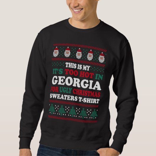 This is My Its Too Hot for Ugly Christmas Sweater Sweatshirt (Vorderseite)