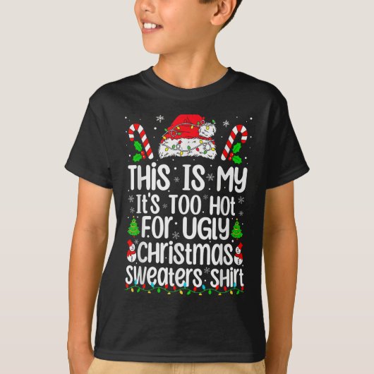 This Is My It's Too Hot For Ugly Christmas Sweater T-Shirt (Vorderseite)
