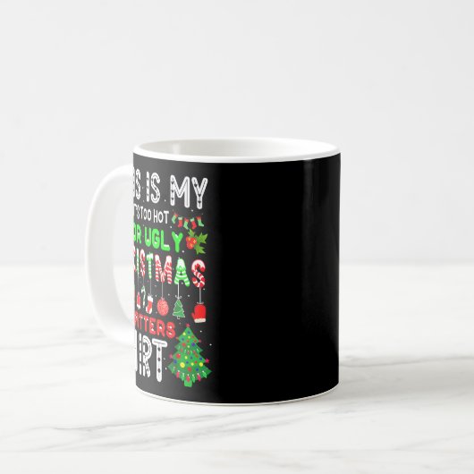 This Is My Its Too Hot For Ugly Christmas Sweaters Kaffeetasse (Vorderseite Links)