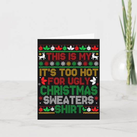 This Is My Its Too Hot For Ugly Christmas Sweaters Karte (Vorderseite)