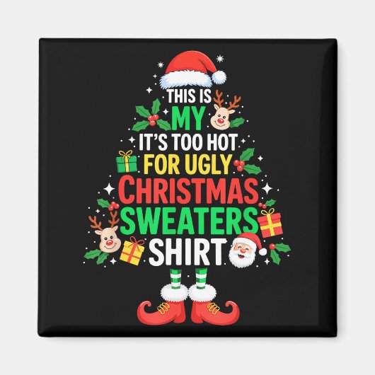 This Is My Its Too Hot For Ugly Christmas Sweaters Magnet (Vorne)