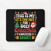 This Is My Its Too Hot For Ugly Christmas Sweaters Mousepad (Mit Mouse)
