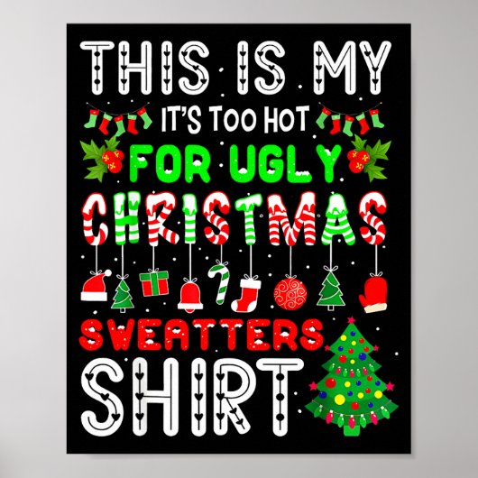 This Is My Its Too Hot For Ugly Christmas Sweaters Poster (Vorne)