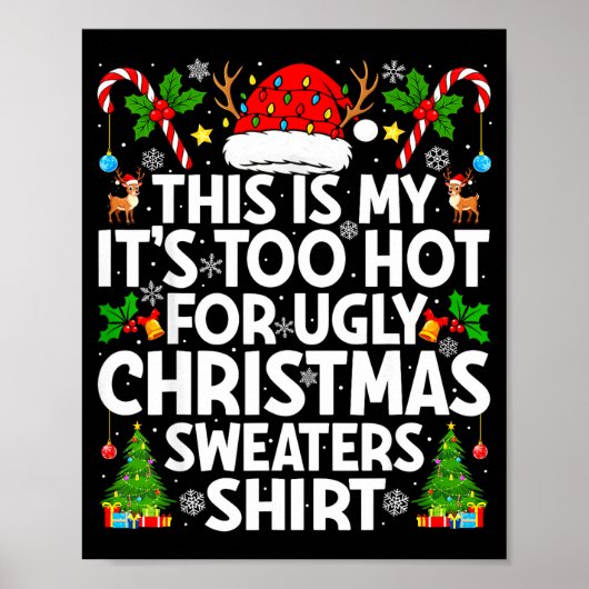 This Is My It's Too Hot Ugly Xmas Sweaters Funny C Poster (Vorne)