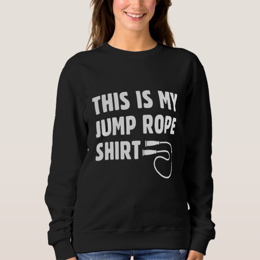 This Is My Jump Rope   Roping Jumping Skipping Sweatshirt (Vorderseite)