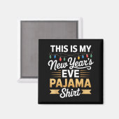 This Is My New New Year’s Eve Pajama Shirt Party T Magnet (Vorderseite/Rückseite)
