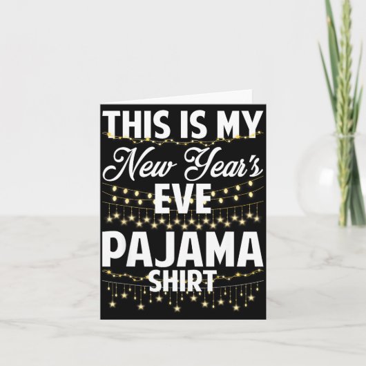 This Is My New Years Eve Pajama Shirt Happy New Ye Karte (Vorderseite)