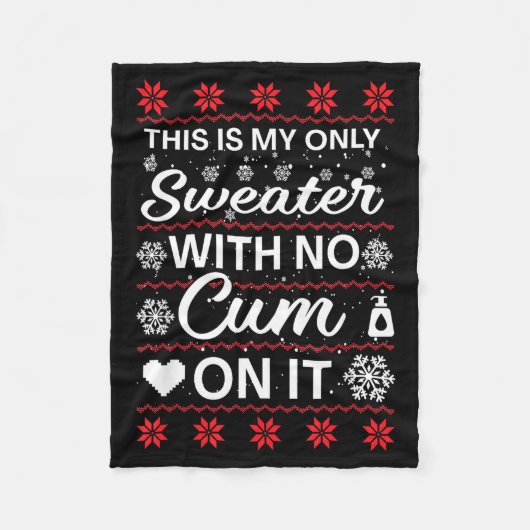 This Is My Only Sweater With No ss On It Ugly Chri Fleecedecke (Vorderseite)
