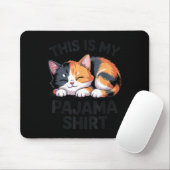 This Is My Pajama Funny Calico Cat  Mousepad (Mit Mouse)