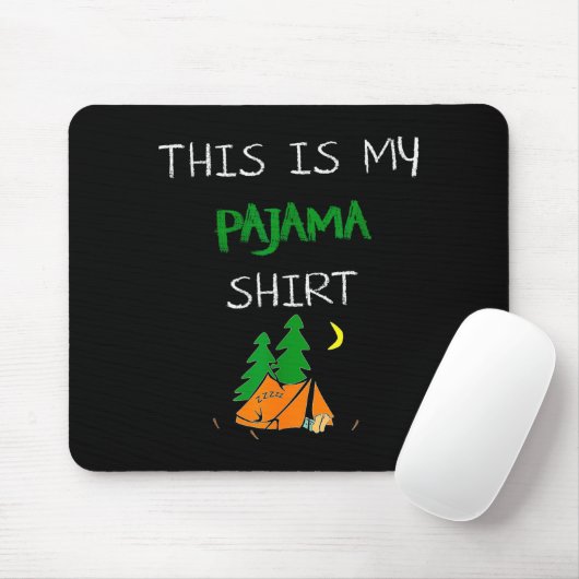 This Is My Pajama Shirt Funny Camng Lovers Gift Ca Mousepad (Mit Mouse)