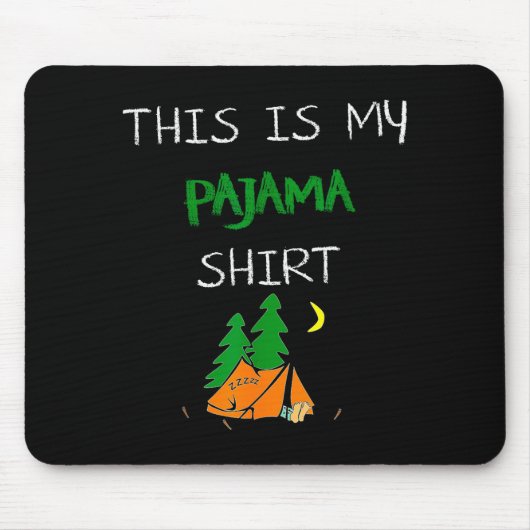 This Is My Pajama Shirt Funny Camng Lovers Gift Ca Mousepad (Vorne)