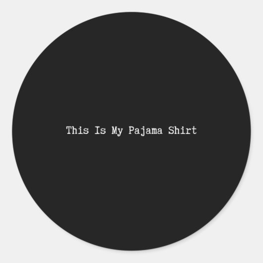 This Is My Pajama Shirt Funny Quote Lazy Pjs Day S Runder Aufkleber (Vorderseite)