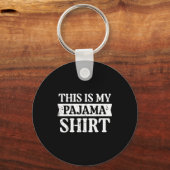 This Is My Pajama Shirt Funny Saying Bedtime Women Schlüsselanhänger (Vorderseite)