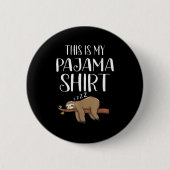 This Is My Pajama Sloth Shirt Funny Sleever Gift Button (Vorderseite)
