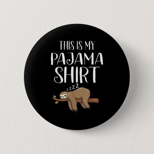 This Is My Pajama Sloth Shirt Funny Sleever Gift Button (Vorderseite)