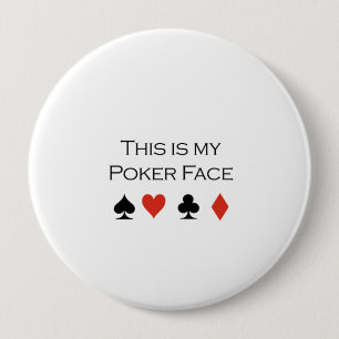 This is my poker face T-shirt Button