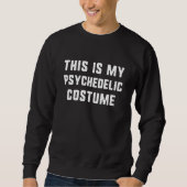 This Is My Psychedelic Halloween Costume Easy Lazy Sweatshirt (Vorderseite)