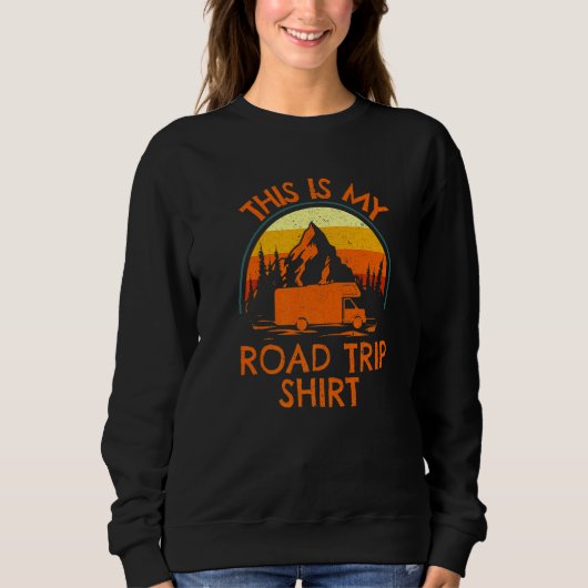 This is my Road Trip RV Camping Camper Trip Sweatshirt (Vorderseite)