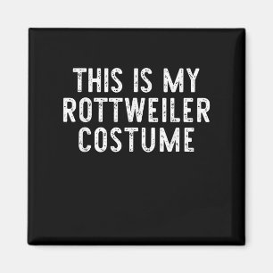 This Is My Rottweiler Dog Costume Halloween Lazy Magnet