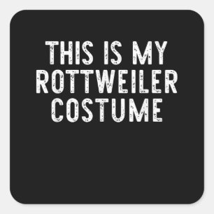 This Is My Rottweiler Dog Costume Halloween Lazy Quadratischer Aufkleber