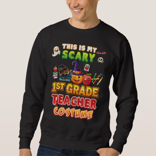 This Is My Scary 1st Grade Teacher Costume Hallowe Sweatshirt (Vorderseite)