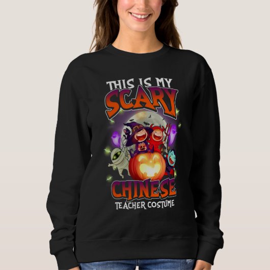 This Is My Scary Chinese Teacher Costume Halloween Sweatshirt (Vorderseite)