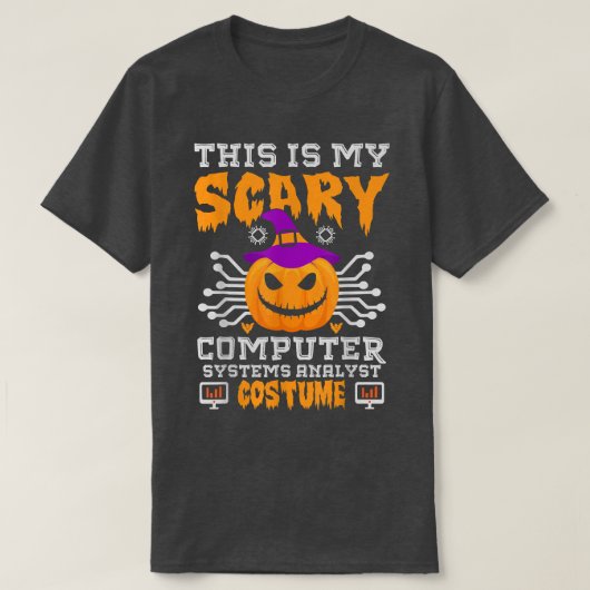 This is My Scary Computer Systems Analyst Costume T-Shirt (Design vorne)