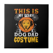 This is My Scary Dog Dad Costume Fliese (Vorderseite)