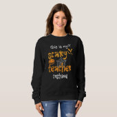 This is my scary teacher costume halloween sweatshirt (Vorne ganz)