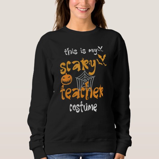 This is my scary teacher costume halloween sweatshirt (Vorderseite)