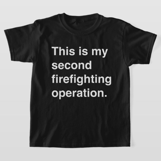 This is my second firefighting operation. T-Shirt (Ablage )