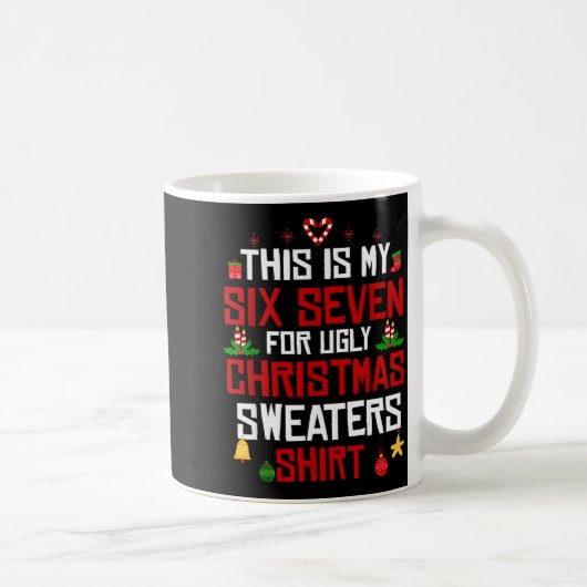 This Is My Six Seven For Ugly Christmas Sweaters 6 Kaffeetasse (Rechts)